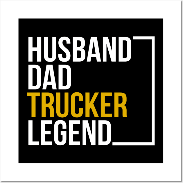 Husband dad trucker legend Wall Art by Stellart